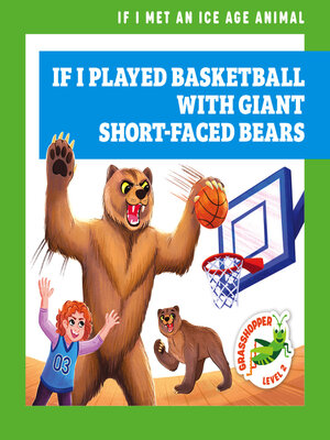cover image of If I Played Basketball with Giant Short-Faced Bears